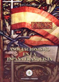 ASOCIACIONISMO EN LA ESPAÑA FRANQUISTA. APROXIMACIÓN HISTÓRICA, de MAZA ZORRILLA | portada del libro