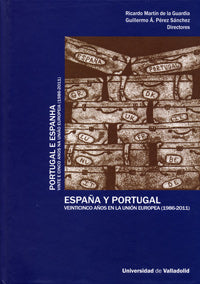 ESPAÑA Y PORTUGAL. VEINTICINCO AÑOS EN LA UNIÓN EUROPEA (1986-2011) / PORTUGAL E ESPANHA. VINTE E CI, de MARTIN DE LA GUARDIA