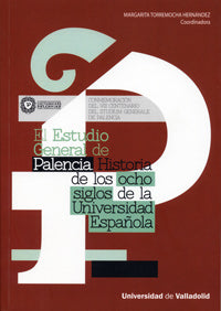 ESTUDIO GENERAL DE PALENCIA, EL. HISTORIA DE LOS OCHO SIGLOS DE LA UNIVERSIDAD ESPAÑOLA, de TORREMOCHA HERNANDEZ | portada de