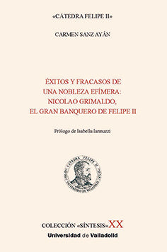 EXITOS Y FRACASOS DE UNA NOBLEZA EFIMERA: NICOLAO GRIMALDO, EL GRAN BANQUERO DE, de SANZ AYAN | portada del libro