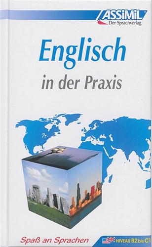 ENGLISCH IN DER PRAXIS : BRITISCHES & AMERIKANISCHES ENGLISCH FUR FORTGESCHRITTE, de ASSIMIL | portada del libro