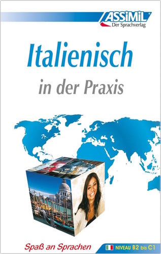 ITALIENISCH IN DER PRAXIS (FUR FORTGESCHRITTENE) : NIVEAU B2 BIS C1, de ASSIMIL | portada del libro