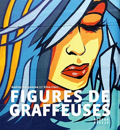FIGURES DE GRAFFEUSES, de CLERC#DERQUENNE | portada del libro