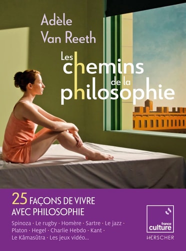 ES CHEMINS DE LA PHILOSOPHIE, de Adèle Van Reeth | portada del libro