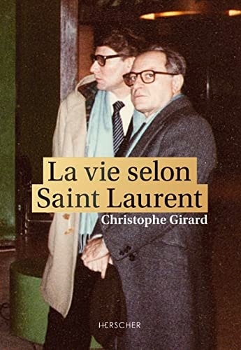 A VIE SELON SAINT-LAURENT, de Christophe Girard | portada del libro