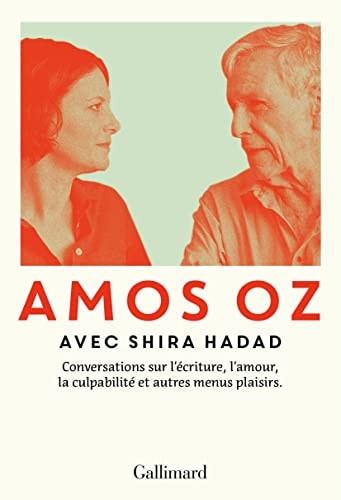 CONVERSATIONS SUR L'ECRITURE L'AMOUR LA CULPABILITE ET AUTRE, de Amos Oz | portada del libro
