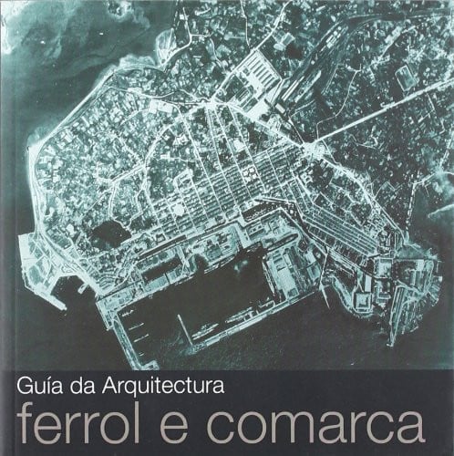 Guía de arquitectura de Ferrol e comarca, de Reimundez González | portada del libro