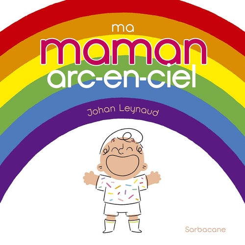 A MAMAN ARC-EN-CIEL, de Johan Leynaud | portada del libro