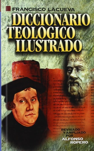 DICCIONARIO TEOLOGICO ILUSTRADO, de LACUEVA LAFARGA | portada del libro
