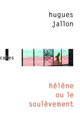 HELENE OU LE SOULEVEMENT, de Hugues Jallon | portada del libro