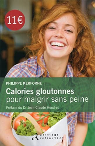 CALORIES GLOUTONNES POUR MAIGRIR SANS PEINE, de Philippe Kerforne | portada del libro