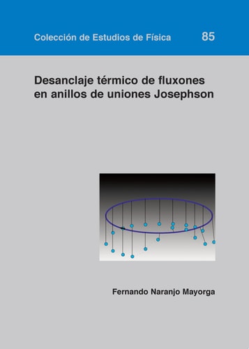 DESANCLAJE TERMICO DE FLUXONES EN ANILLOS DE UNIONES JOSEPHS, de NARANJO MAYORGA | portada del libro