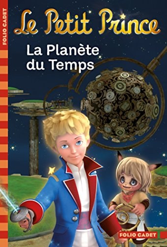 LE PETIT PRINCE 1 LA PLANETE DU TEMPS, de Fabrice Colin | portada del libro