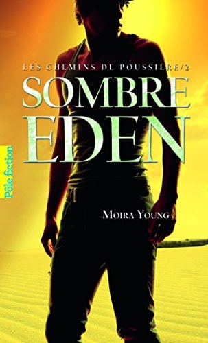 LES CHEMINS DE POUSSIERE 2. SOMBRE EDEN, de Moira Young | portada del libro