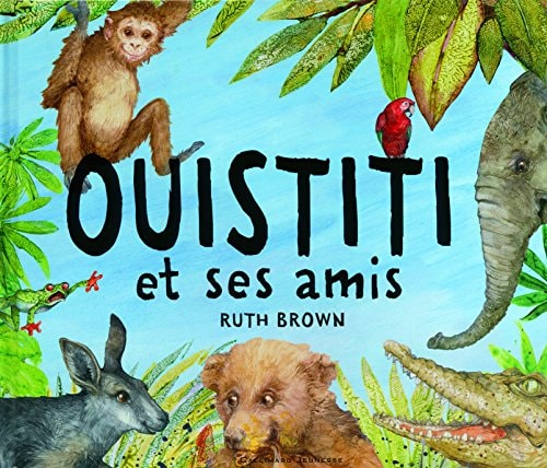 OUISTITI ET SES AMIS, de Ruth Brown | portada del libro