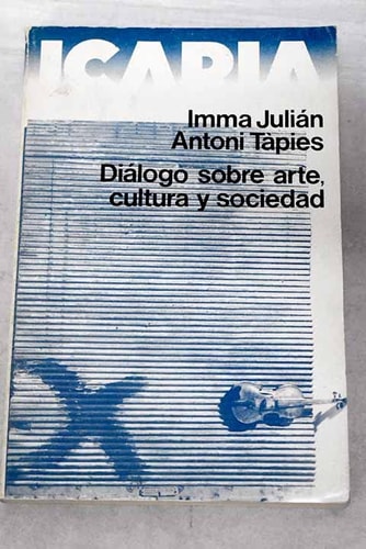 DIALOGO SOBRE ARTE, CULTURA Y SOCIEDAD, de Tapies | portada del libro