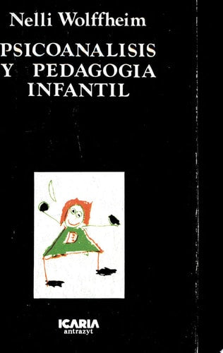PSICOANALISIS Y PEDAGOGIA INFANTIL, de WOLFFHEIM | portada del libro