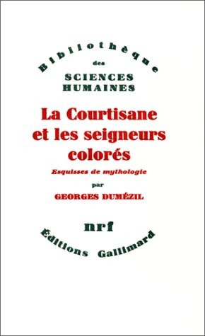 La Courtisane Et les Seigmeurs Colores, de Georges Dumézil | portada del libro