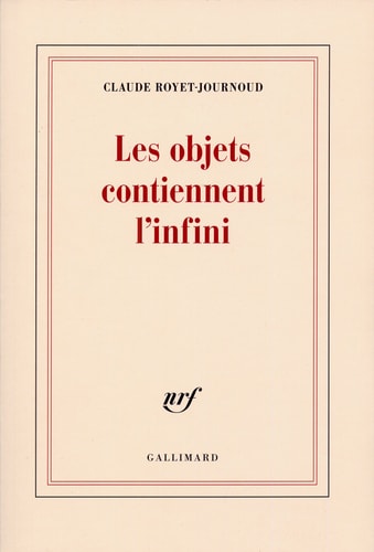 LES OBJETS CONTIENNENT L'INFINI, de Claude Royet-Journoud | portada del libro
