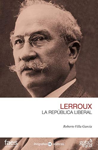 ALEJANDRO LERROUX. LA REPÚBLICA LIBERAL, de Villa García | portada del libro