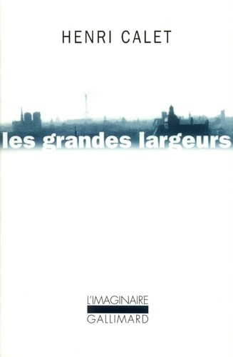 LES GRANDES LARGEURS, de Henri Calet | portada del libro