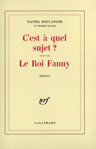 C'EST A QUEL SUJET ? / LE ROI FANNY, de Noureddine Kridis | portada del libro
