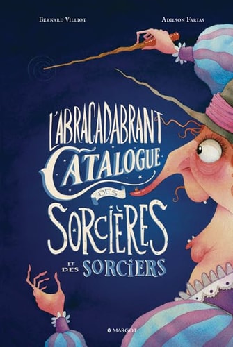 'ABRACADABRANT CATALOGUE DES SORCIERES, de Bernard Villiot | portada del libro