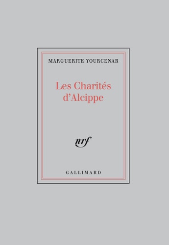 LES CHARITES D'ALCIPPE, de Yourcenar | portada del libro