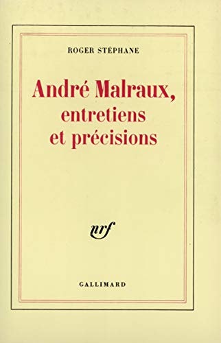 ANDRE MALRAUX ENTRETIEN ET PRECISIONS, de Stéphane | portada del libro