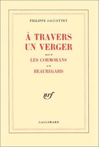 A TRAVERS UN VERGER / LES CORMORANS /BEAUREGARD, de Jaccottet | portada del libro