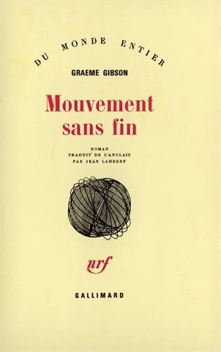 MOUVEMENT SANS FIN, de Graeme Gibson | portada del libro