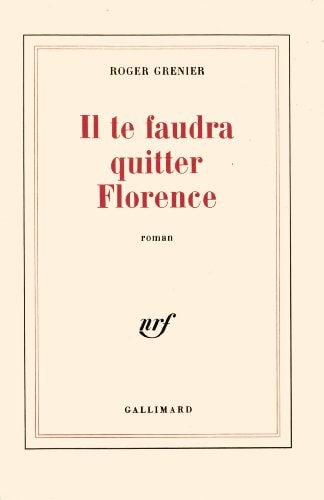 IL TE FAUDRA QUITTER FLORENCE, de Roger Grenier | portada del libro