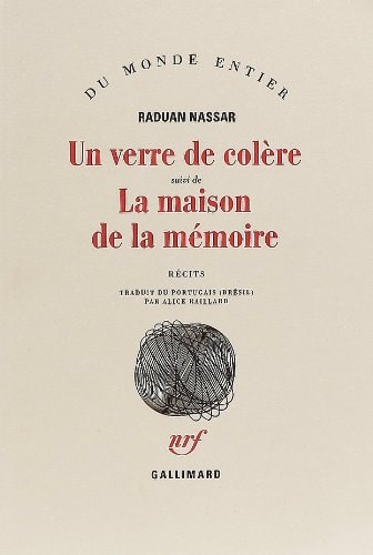 UN VERRE DE COLERE / LA MAISON DE LA MEMOIRE, de Raduan Nassar | portada del libro