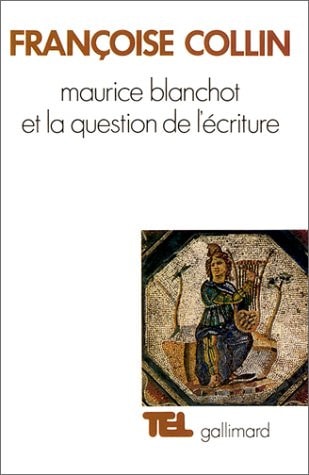 MAURICE BLANCHOT ET LA QUESTION DE L'ECRITURE, de Françoise Collin | portada del libro