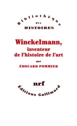 WINCKELMANN INVENTEUR DE L'HISTOIRE DE L'ART, de Edouard Pommier | portada del libro