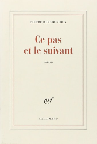 CE PAS ET LE SUIVANT, de Pierre Bergounioux | portada del libro