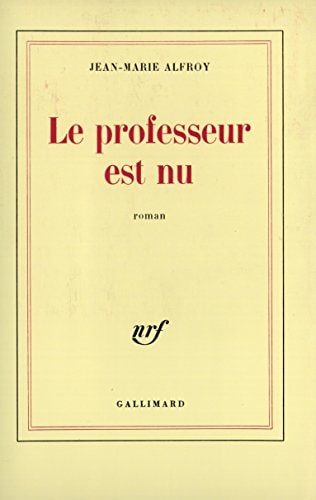 LE PROFESSEUR EST NU, de Jean-Marie Alfroy | portada del libro