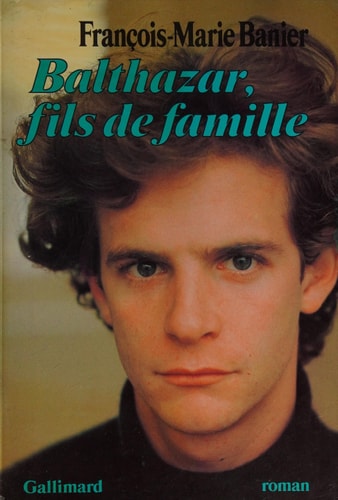 BALTHAZAR FILS DE FAMILLE, de Banier | portada del libro