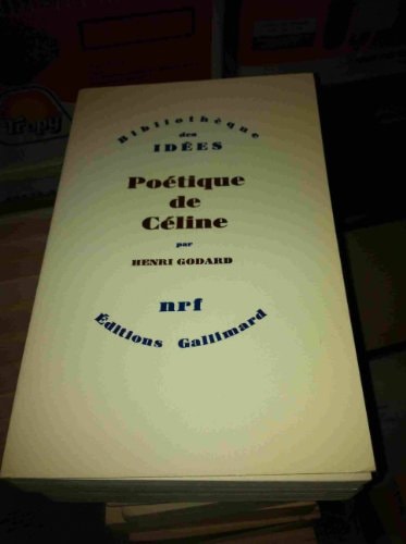 POETIQUE DE CELINE, de Henri Godard | portada del libro
