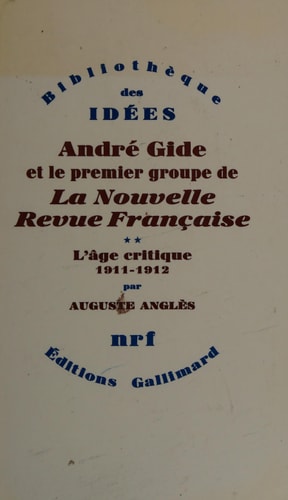 ANDRE GIDE ET LE PREMIER GROUPE DE LA NOUVELLE REVUE FRANCAI, de Auguste Anglès | portada del libro