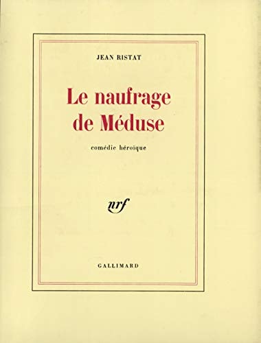 LE NAUFRAGE DE MEDUSE, de Jean Ristat | portada del libro