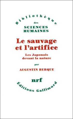 Le sauvage et l'artifice, de Augustin Berque | portada del libro