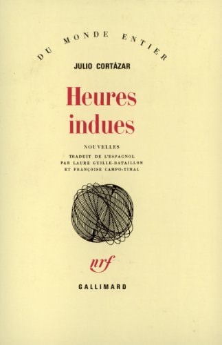HEURES INDUES, de Julio Cortázar | portada del libro
