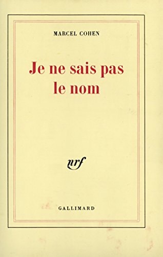 JE NE SAIS PAS LE NOM, de Marcel Cohen | portada del libro