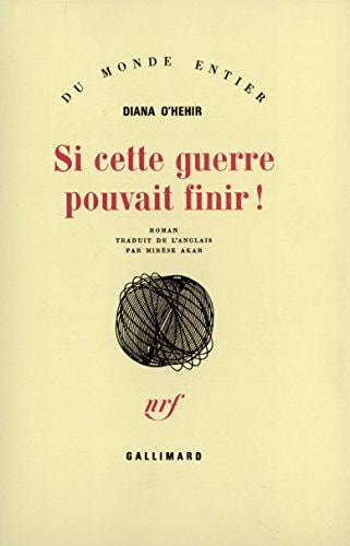 SI CETTE GUERRE POUVAIT FINIR, de Diana O'Hehir | portada del libro