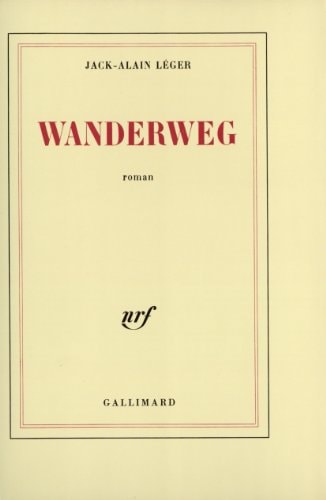 WANDERWEG, de Jack-Alain Léger | portada del libro
