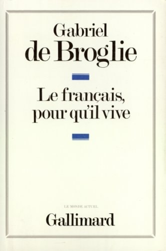 LE FRANCAIS POUR QU'IL VIVE, de Gabriel de Broglie | portada del libro