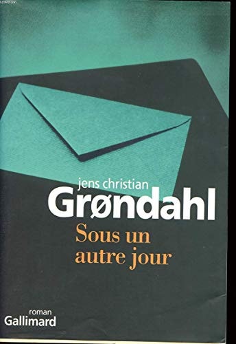 SOUS UN AUTRE JOUR, de Jens Christian Grøndahl | portada del libro