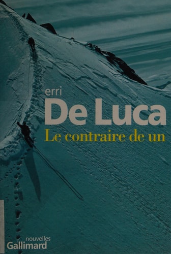 LE CONTRAIRE DE UN, de Erri De Luca | portada del libro