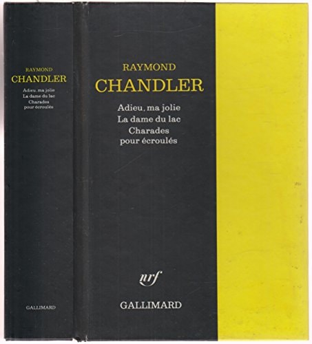 ADIEU MA JOLIE / LA DAME DU LAC / CHARADES POUR ECROULES, de Raymond Chandler | portada del libro